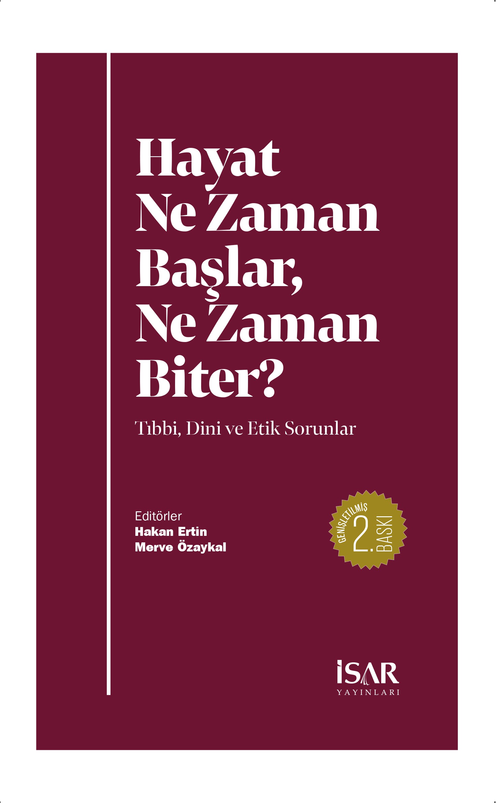 Hayat Ne Zaman Başlar, Ne Zaman Biter? 